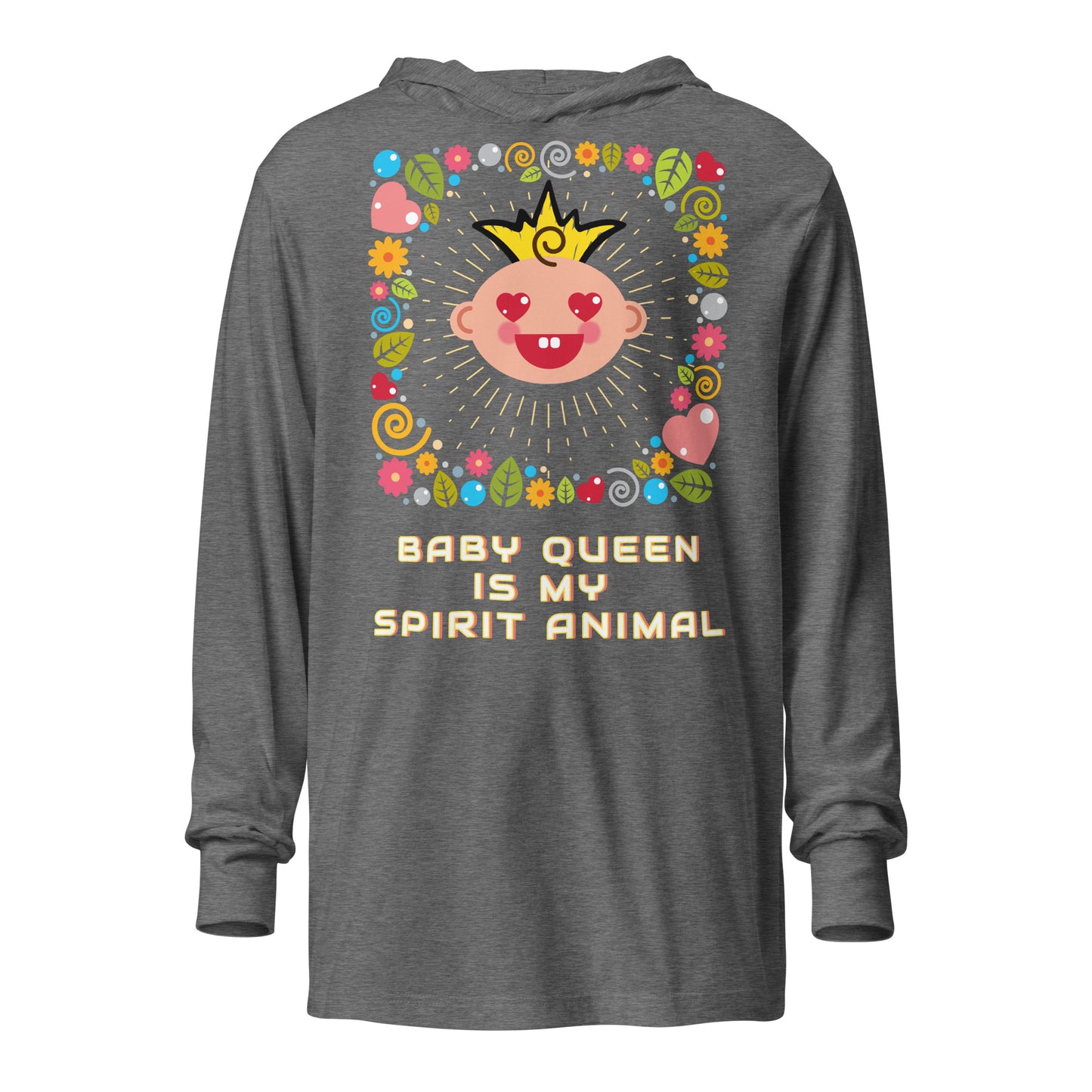 Baby Queen Is My Spirit Animal Hooded long-sleeve tee