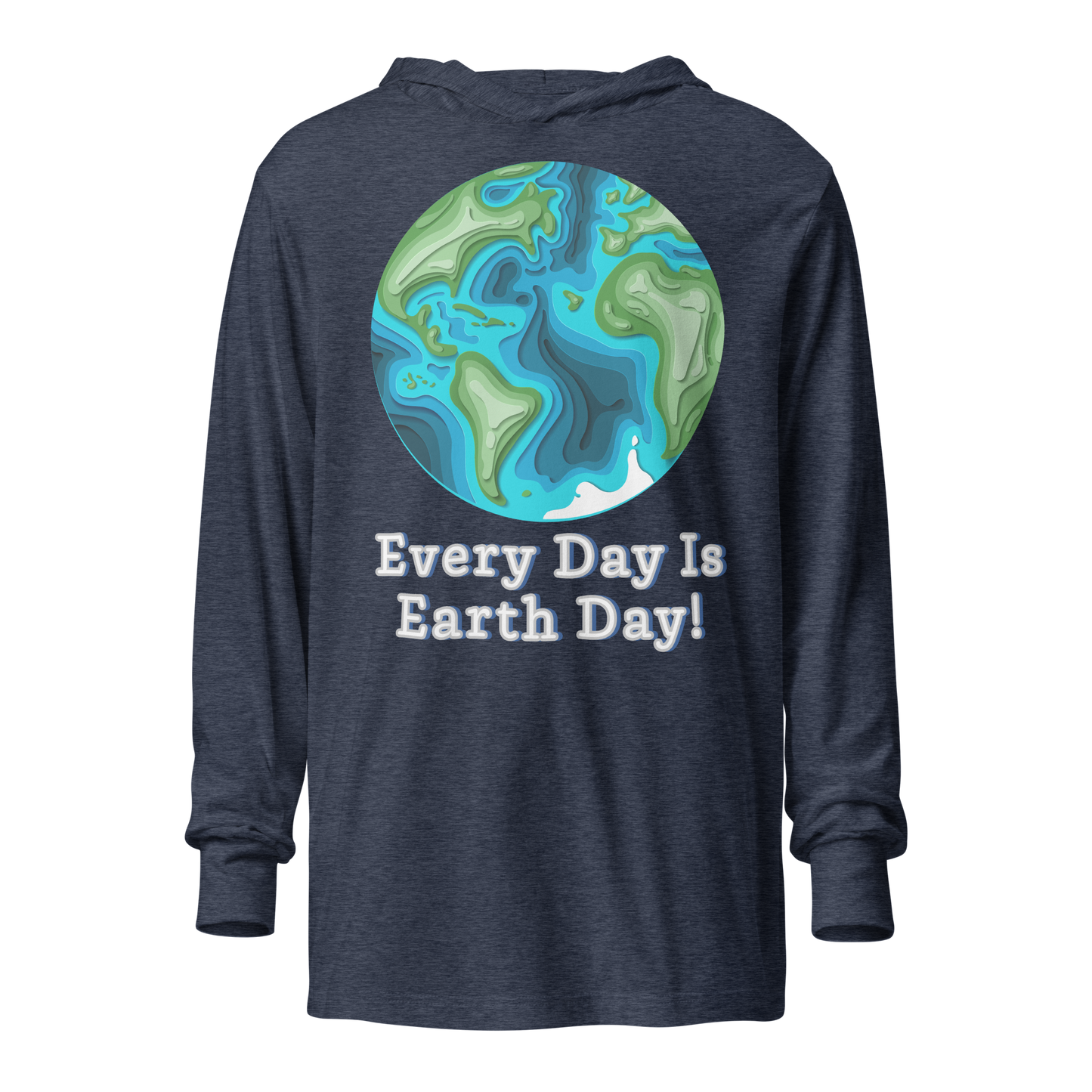 Earth Day is Every Day Hooded long-sleeve tee