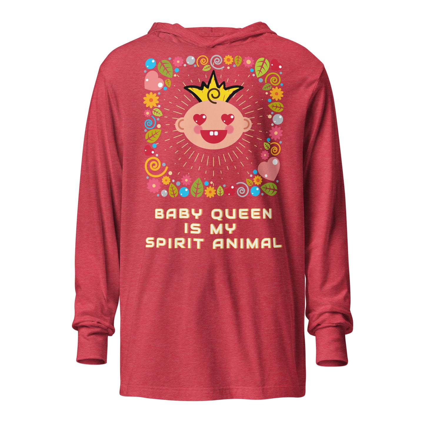 Baby Queen Is My Spirit Animal Hooded long-sleeve tee