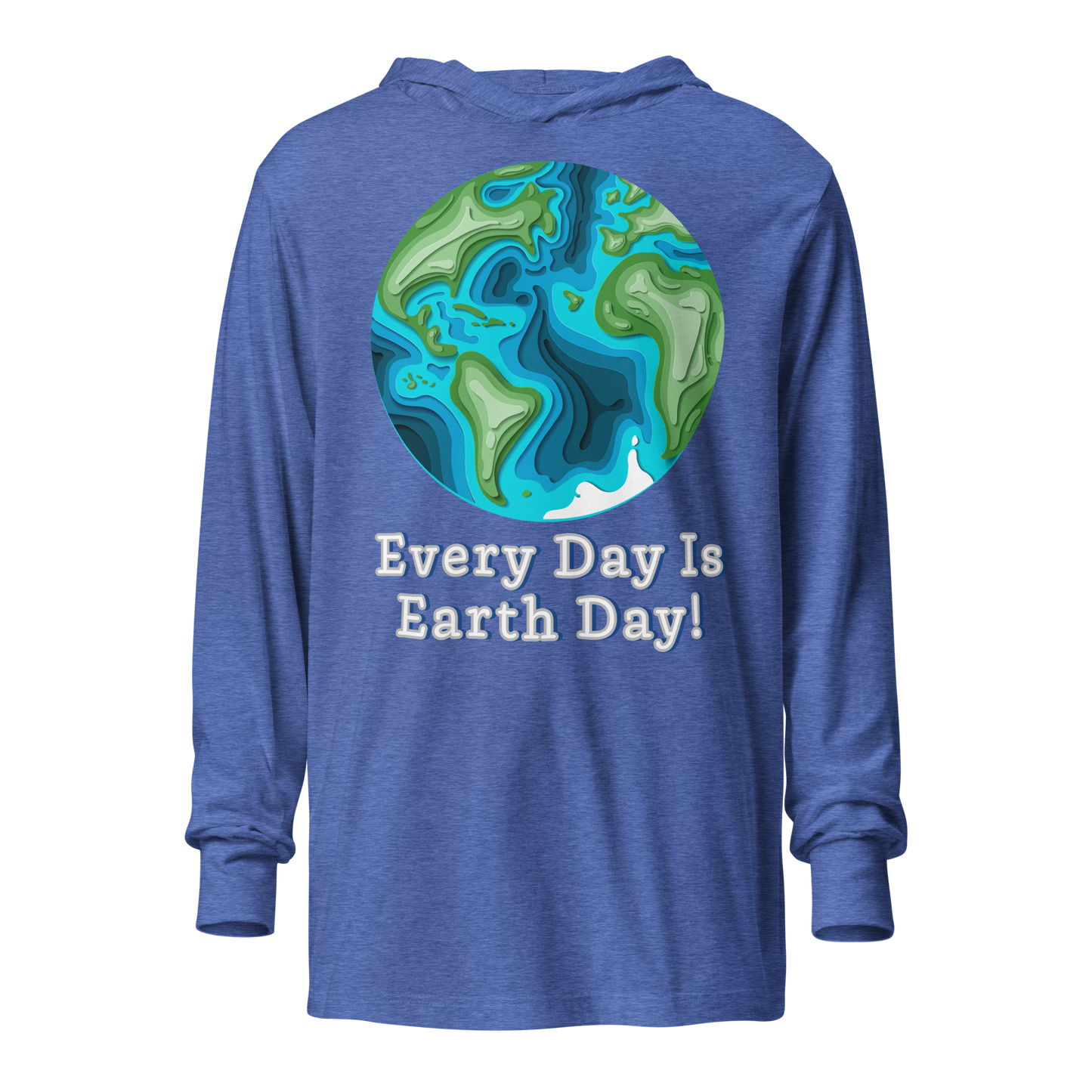 Earth Day is Every Day Hooded long-sleeve tee