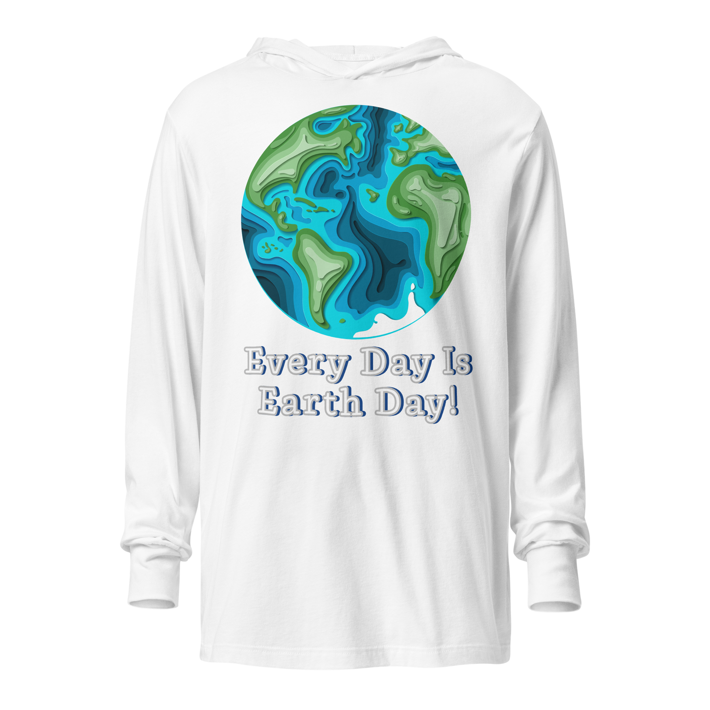 Earth Day is Every Day Hooded long-sleeve tee