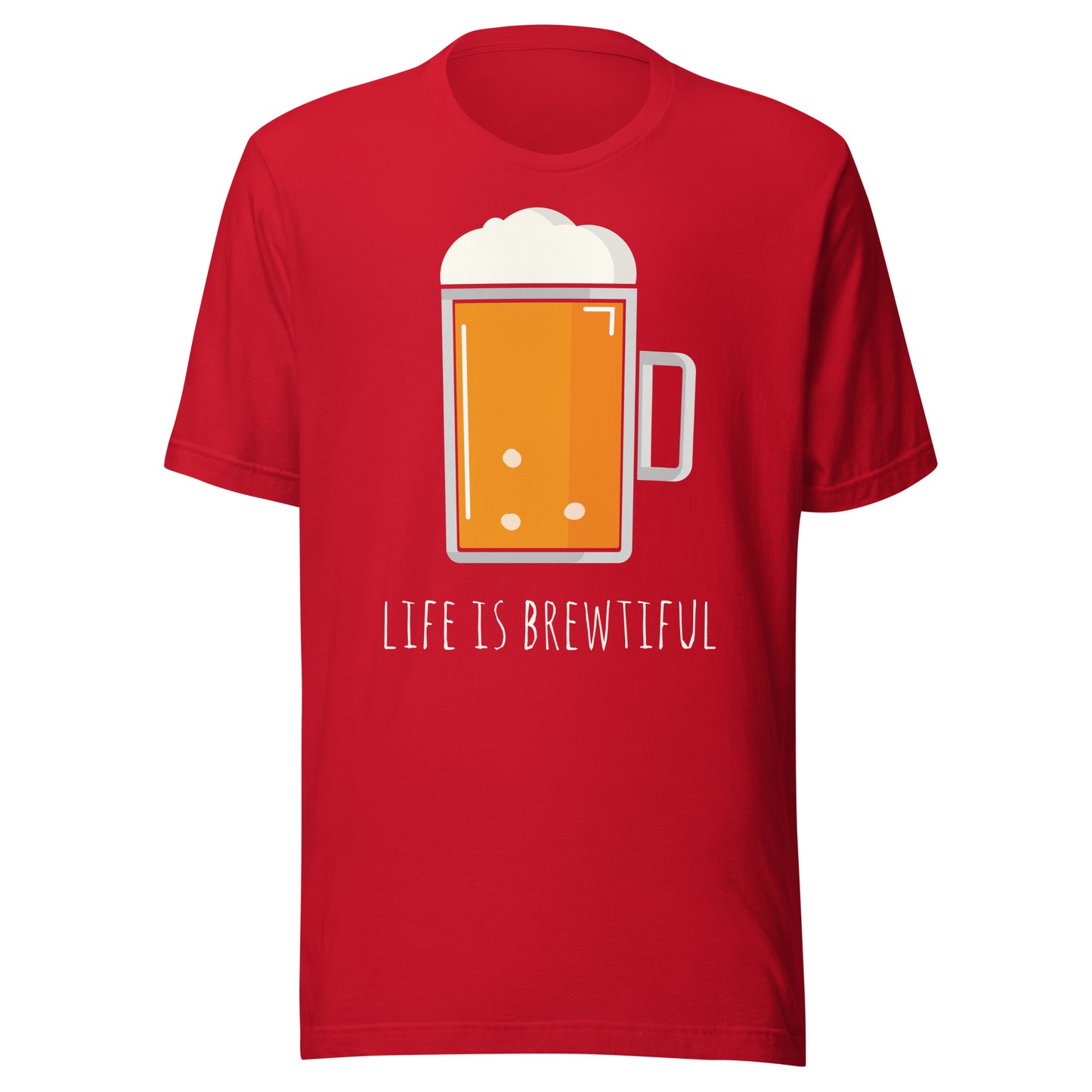 Billboard Life Is Brewtiful Unisex t-shirt