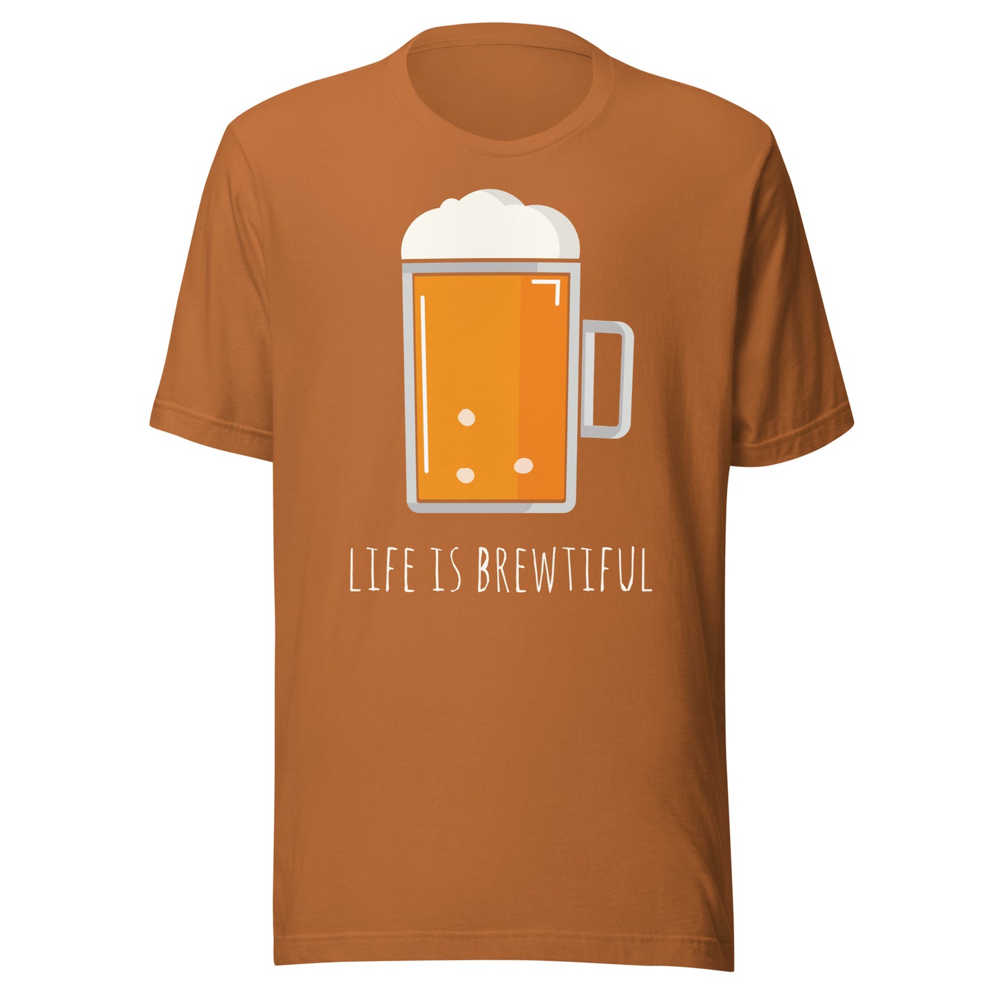 Billboard Life Is Brewtiful Unisex t-shirt