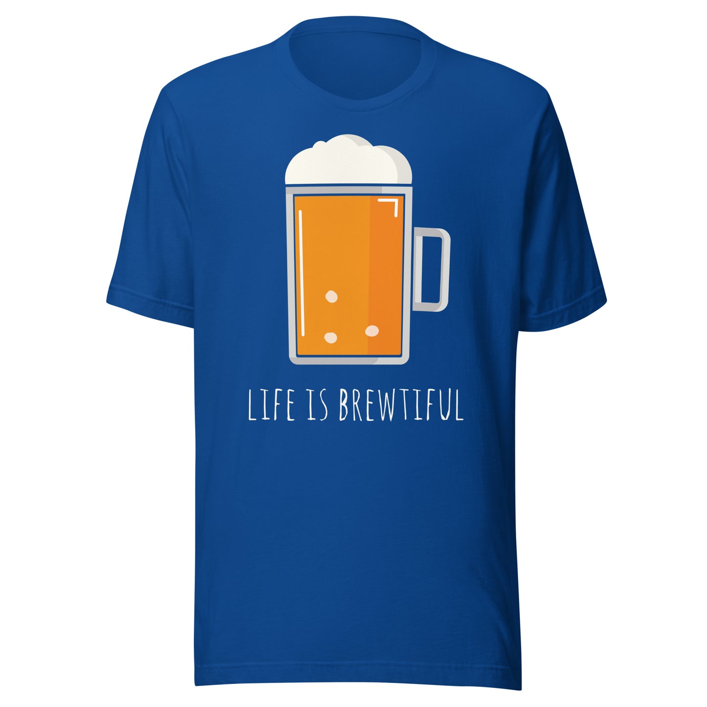 Billboard Life Is Brewtiful Unisex t-shirt