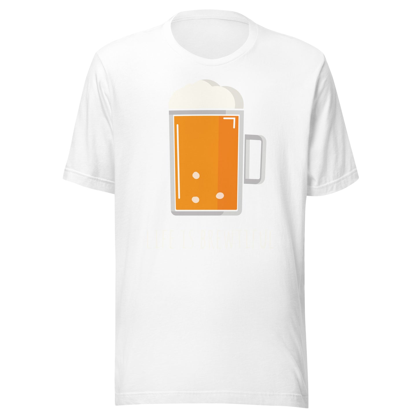 Billboard Life Is Brewtiful Unisex t-shirt